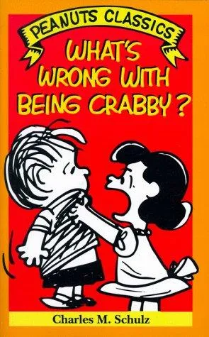 WHATS WRONG WITH BEING CRABBY