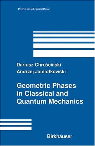 Geometric Phases in Classical and Quantum Mechanics (2004)