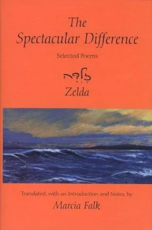 The Spectacular Difference : Selected Poems of Zelda