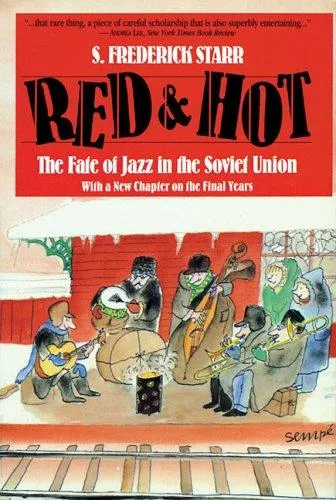 Red and Hot : The Fate of Jazz in the Soviet Union