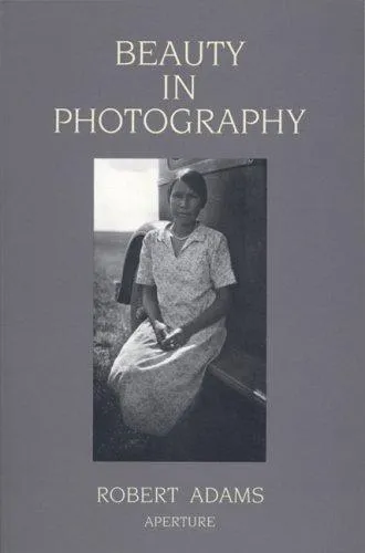 Beauty in Photography : Essays in Defense of Traditional Values