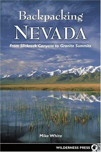 Backpacking Nevada : From Slickrock Canyons to Granite Summits