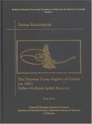 The Ottoman Survey Register of Podolia (ca. 1681), Part One