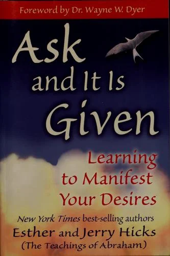 Ask and It is Given : Learning to Manifest Your Desires