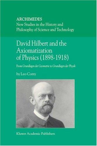 David Hilbert and the Axiomatization of Physics (1898-1918)