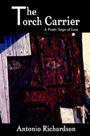 The Torch Carrier (a Poetic Saga of Love)