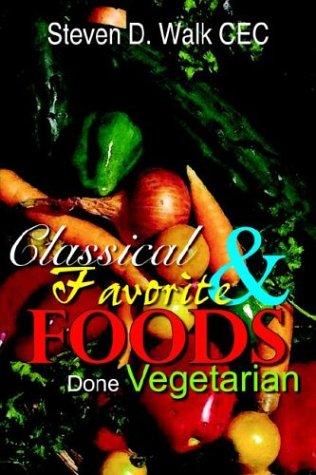 Classical & Favorite Foods Done Vegetarian