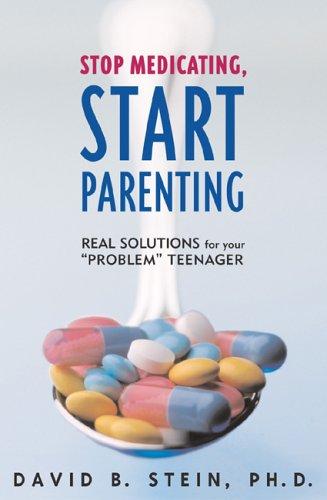 Stop Medicating, Start Parenting