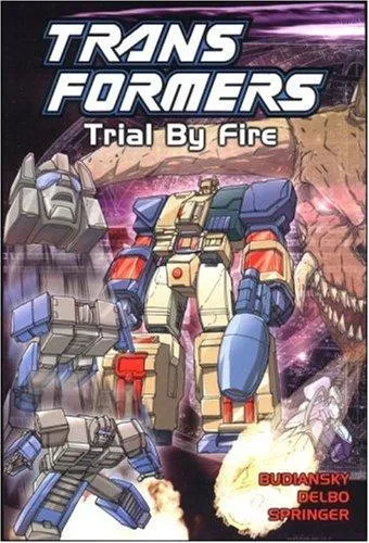 Transformers : Trial by Fire