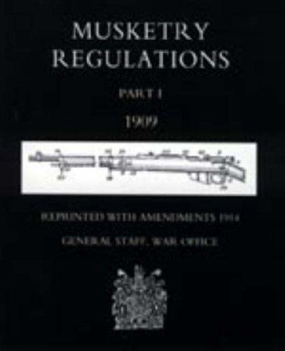 Musketry Regulations Part 1 1909 (reprinted with Amendments 1914)