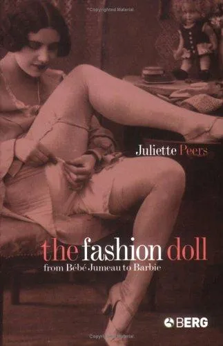 The Fashion Doll : From Bebe Jumeau to Barbie