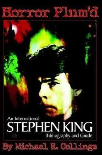 Horror Plum'D : INTERNATIONAL STEPHEN KING BIBLIOGRAPHY & GUIDE 1960-2000 - Trade Edition