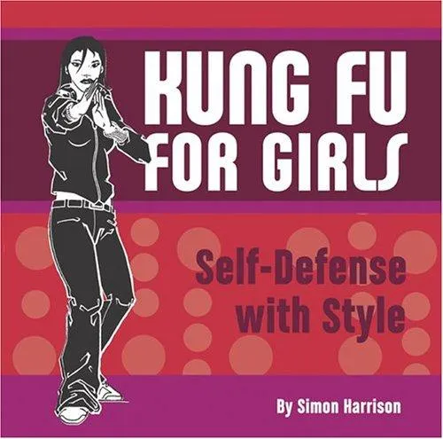 Kung Fu for Girls : Self-Defense with Style