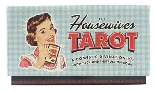 The Housewives Tarot : A Domestic Divination Kit