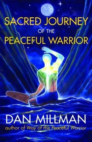 Sacred Journey of the Peaceful Warrior