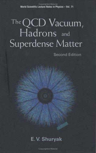 QCD Vacuum, Hadrons and Superdense Matter, the (2nd Edition) (Revised)