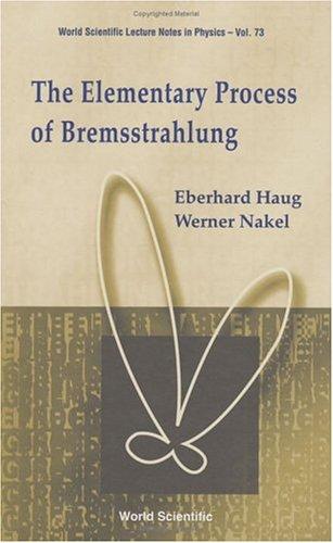 The Elementary Process of Bremsstrahlung