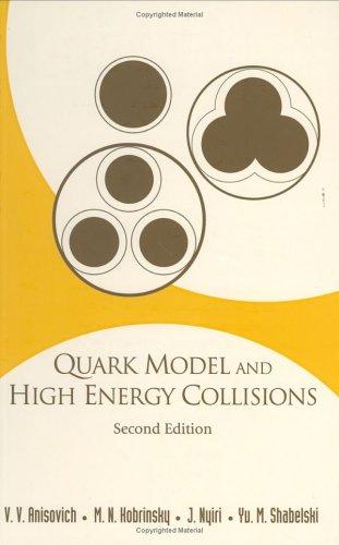 Quark Model and High Energy Collisions, 2nd Edition (Revised)