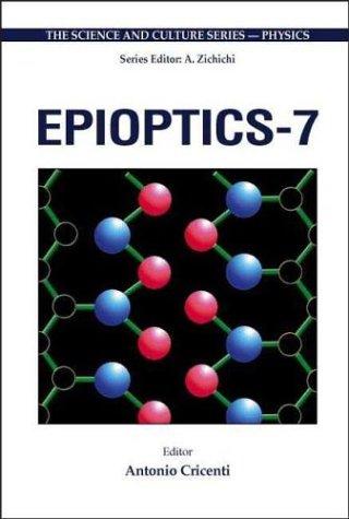 Epioptics-7 - Proceedings of the 24th Course of the International School of Solid State Physics