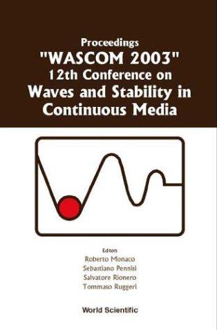 Waves and Stability in Continuous Media - Proceedings of the 12th Conference on Wascom 2003