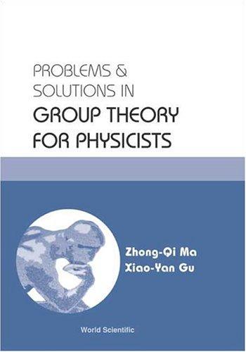 Problems and Solutions in Group Theory for Physicists