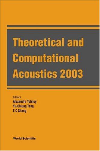 Theoretical and Computational Acoustics 2003