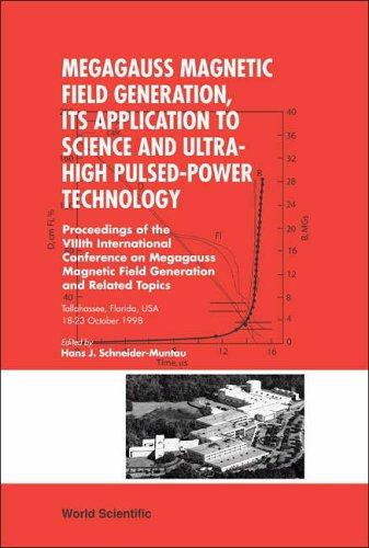 Megagauss Magnetic Field Generation, Its Application to Science and Ultra-High Pulsed-Power Technology - Proceedings of the Viiith International Confe