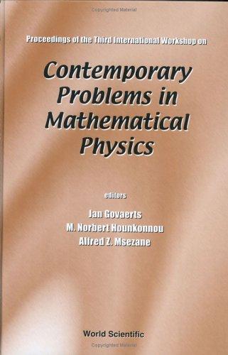 Contemporary Problems in Mathematical Physics - Proceedings of the Third International Workshop