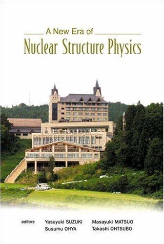 New Era of Nuclear Structure Physics, a - Proceedings of the International Symposium