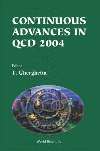 Continuous Advances in QCD 2004 - Proceedings of the Conference