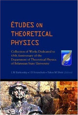 Etudes on Theoretical Physics