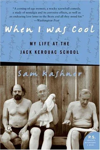 When I Was Cool : My Life At The Jack Kerouac School