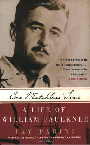 One Matchless Time : A Life Of William Faulkner