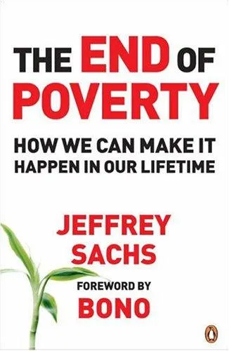 The End of Poverty : How We Can Make it Happen in Our Lifetime