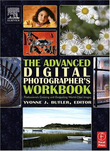 The Advanced Digital Photographer's Workbook