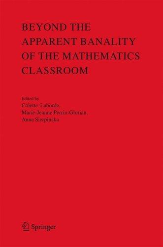 Beyond the Apparent Banality of the Mathematics Classroom (2005)