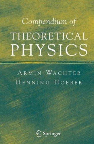 Compendium of Theoretical Physics (2006)