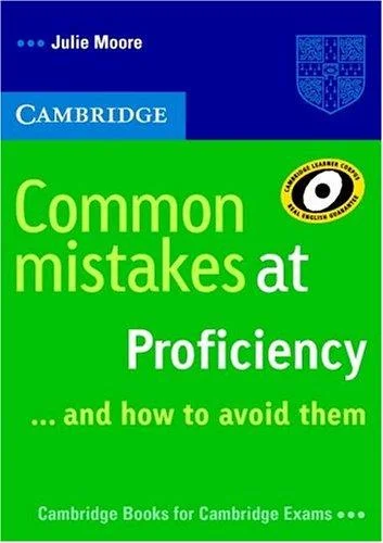 Common Mistakes at Proficiency...and How to Avoid Them