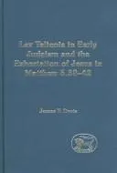 Lex Talionis in Early Judaism and the Exhortation of Jesus in Matthew 5.38-42