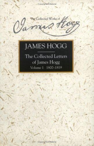 The Collected Letters of James Hogg, Volume 1, 1800-1819