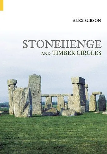 Stonehenge and Timber Circles