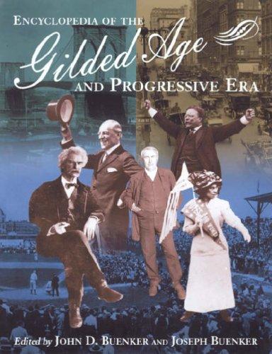 Encyclopedia of the Gilded Age and Progressive Era