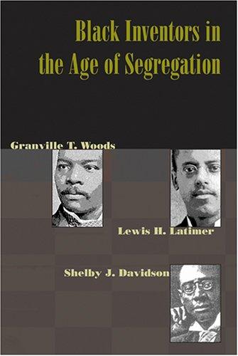 Black Inventors in the Age of Segregation