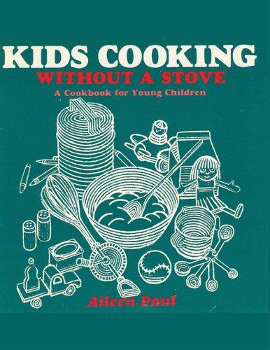 Kids Cooking Without A Stove, A Cookbook for Young Children (Rev)
