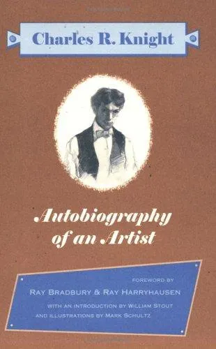 Autobiography Of An Artist: Charles R. Knight (Introductions by Ray Bradbury & Ray Harryhausen)