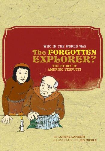 Who in the World Was The Forgotten Explorer?