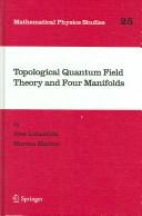 Topological Quantum Field Theory and Four Manifolds (2005)