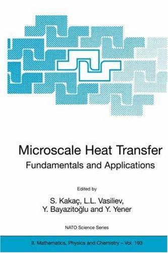 Microscale Heat Transfer - Fundamentals and Applications
