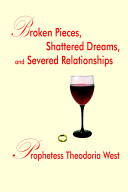 Broken Pieces, Shattered Dreams, and Severed Relationships