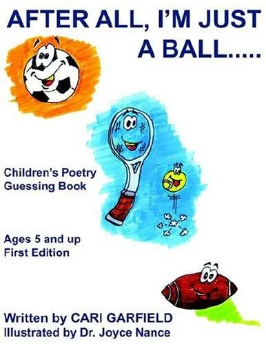 After All, I'm Just a Ball... : Children's Poetry Guessing Book